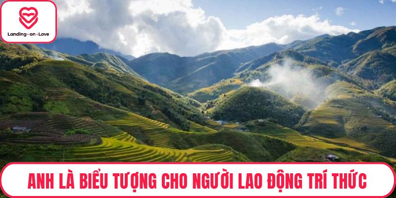 Anh là biểu tượng cho người lao động trí thức