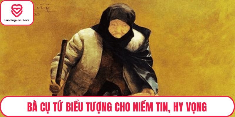 Bà cụ Tứ biểu tượng cho niềm tin, hy vọng