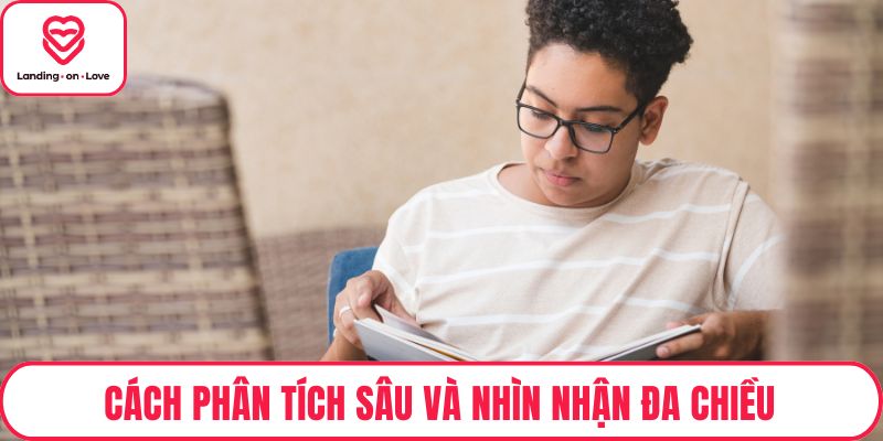 Cách phân tích sâu và nhìn nhận đa chiều