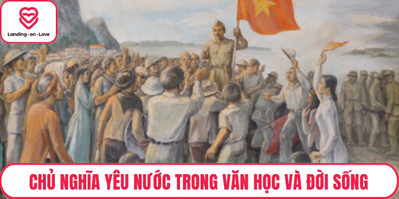 Chủ Nghĩa Yêu Nước Trong Văn Học Và Đời Sống Hiện Nay