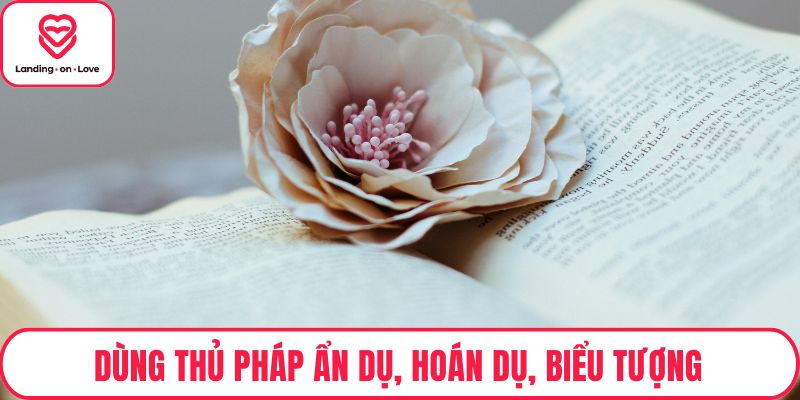 Dùng thủ pháp ẩn dụ, hoán dụ, biểu tượng
