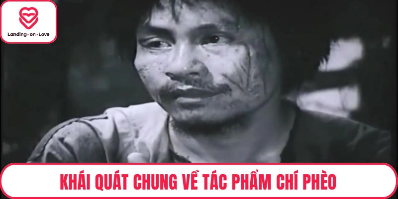 Khái quát chung về tác phẩm Chí Phèo