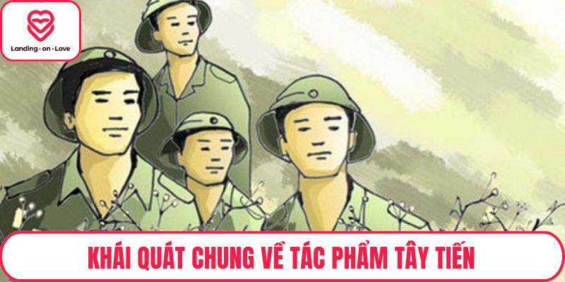 Khái quát chung về tác phẩm Tây Tiến