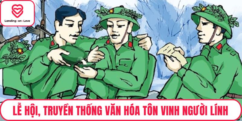 Lễ hội, truyền thống văn hóa tôn vinh người lính