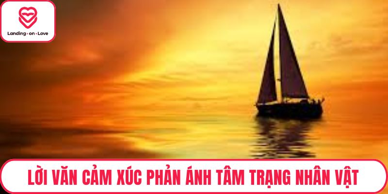 Lời văn cảm xúc phản ánh tâm trạng nhân vật