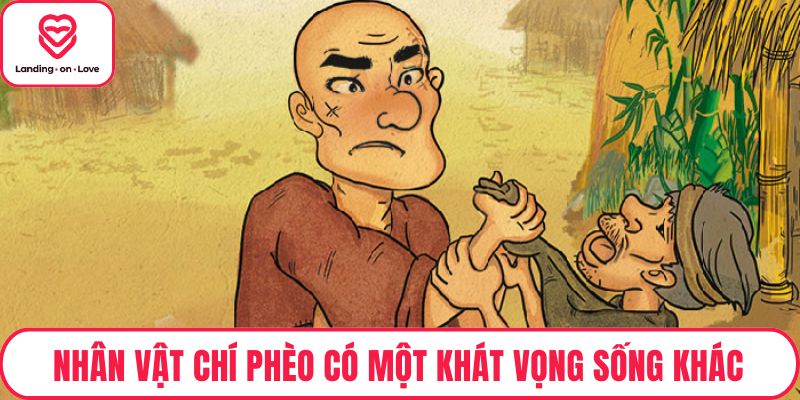 Nhân vật Chí Phèo có một khát vọng sống khác