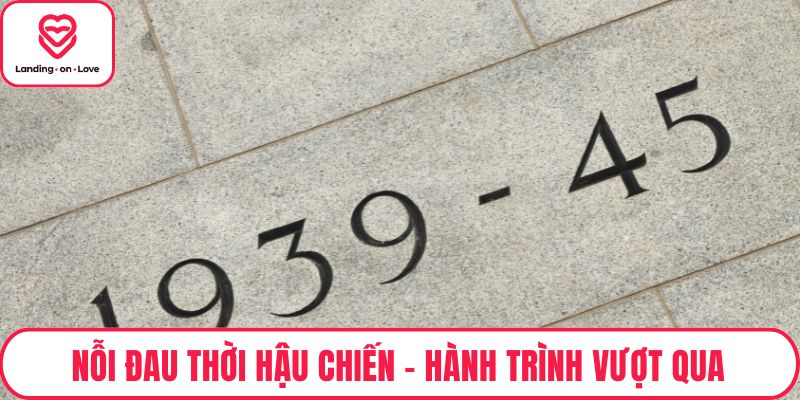 Nỗi Đau Thời Hậu Chiến – Hành Trình Vượt Qua Những Vết Thương
