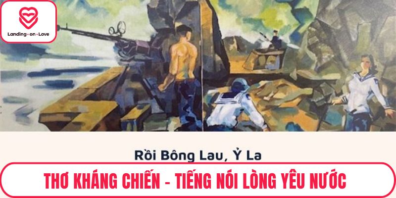 Thơ Kháng Chiến – Tiếng Nói Lòng Yêu Nước Và Ý Chí Chiến Đấu