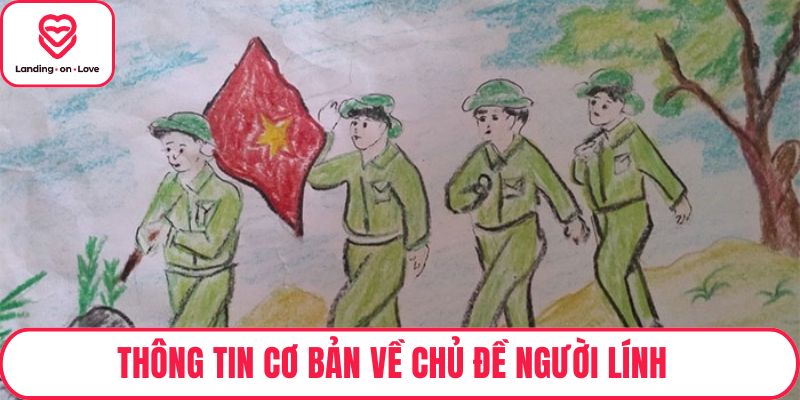Thông tin cơ bản về chủ đề người lính