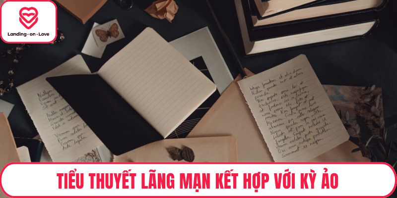 Tiểu thuyết lãng mạn kết hợp với kỳ ảo