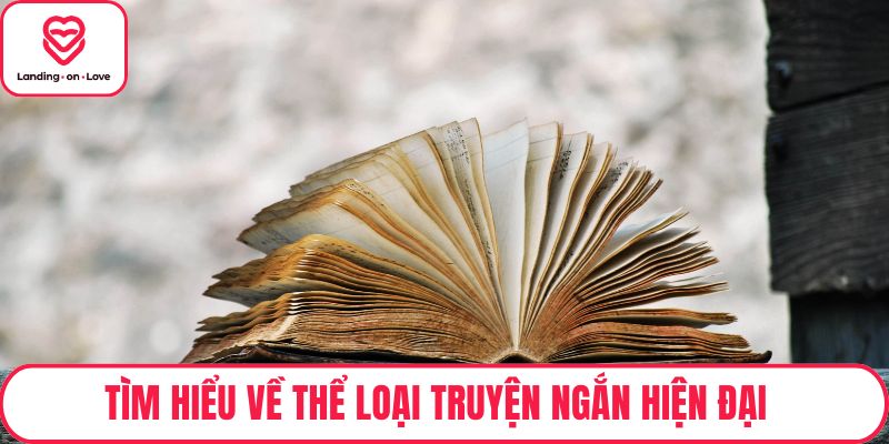 Tìm hiểu về thể loại truyện ngắn hiện đại