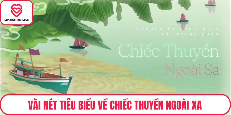 Vài nét tiêu biểu về Chiếc thuyền ngoài xa